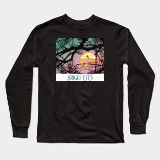 BRIGHT EYES Long Sleeve T-Shirt